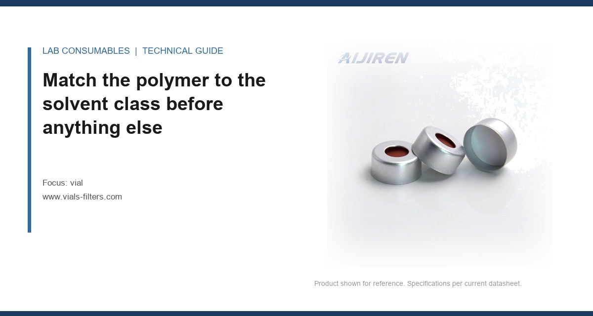 Match the polymer to the solvent class before anything else