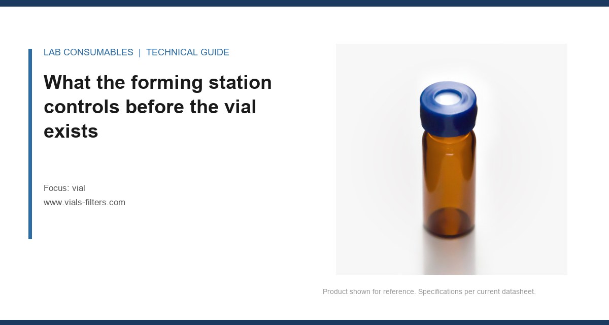 What the forming station controls before the vial exists